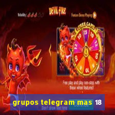 grupos telegram mas 18